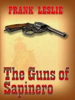 The Guns of Sapinero - Leslie, Frank