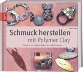 Schmuck herstellen mit Polymer Clay Schmuck herstellen mit Polymer Clay