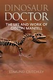 Dinosaur Doctor: The Life and Work of Gideon Mantell