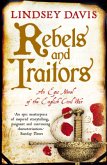 Rebels and Traitors: An Epic Novel of the English Civil War