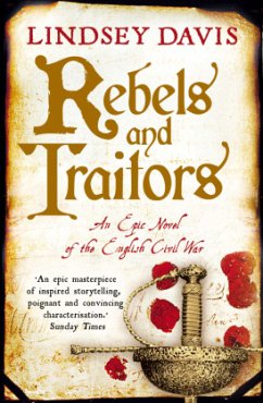 Rebels and Traitors: An Epic Novel of the English Civil War - Davis, Lindsey