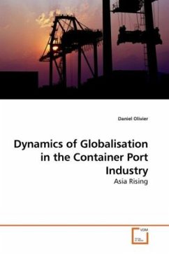 Dynamics of Globalisation in the Container Port Industry - Olivier, Daniel