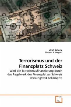 Terrorismus und der Finanzplatz Schweiz - Schuetz, Ulrich;Megert, Thomas R.