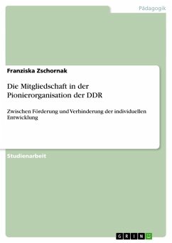 Die Mitgliedschaft in der Pionierorganisation der DDR - Zschornak, Franziska