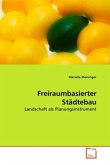 Freiraumbasierter Städtebau