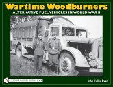 Wartime Woodburners: Alternative Fuel Vehicles in World War II