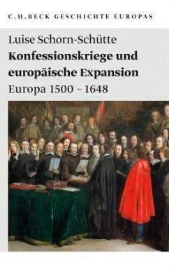 Konfessionskriege und europäische Expansion - Schorn-Schütte, Luise