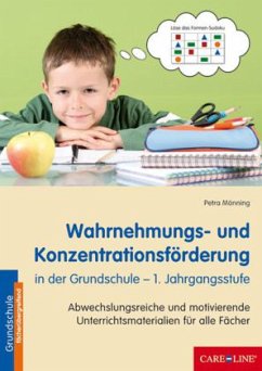 Wahrnehmungs- und Konzentrationsförderung in der Grundschule - 1. Jahrgangsstufe - Mönning, Petra