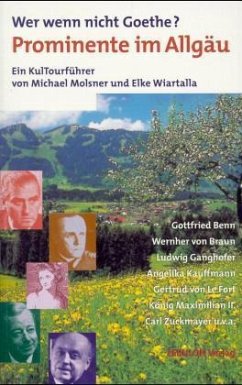 Wer wenn nicht Goethe? Prominente im Allgäu - Molsner, Michael; Wiartalla, Elke