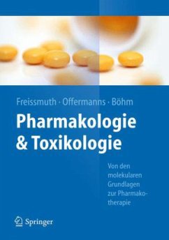 Pharmakologie & Toxikologie - Freissmuth, Michael; Böhm, Stefan; Offermanns, Stefan