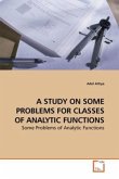 A STUDY ON SOME PROBLEMS FOR CLASSES OF ANALYTIC FUNCTIONS