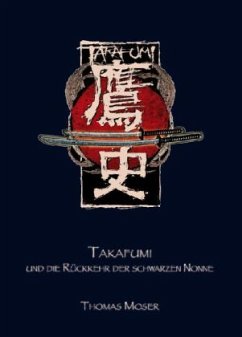 Takafumi und die Rückkehr der schwarzen Nonne - Moser, Thomas