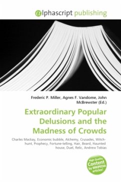 Extraordinary Popular Delusions and the Madness of Crowds