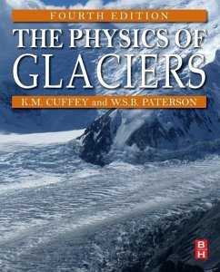 The Physics of Glaciers - Cuffey, Kurt M.;Paterson, W. S. B.