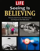 Life Seeing Is Believing: Amazing People and Places from Around the World
