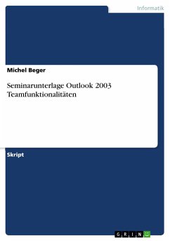 Seminarunterlage Outlook 2003 Teamfunktionalitäten - Beger, Michel