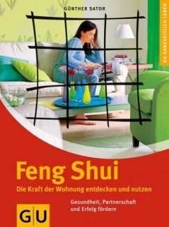 Feng Shui. Die Kraft der Wohnung entdecken und nutzen - Sator, Günther