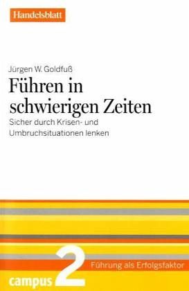Führen in schwierigen Zeiten - Handelsblatt