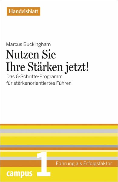 Nutzen Sie Ihre Stärken jetzt! - Handelsblatt Nutzen Sie Ihre Stärken jetzt! - Handelsblatt