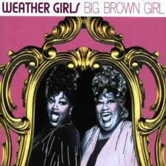 Big Brown Girl - Weather Girls