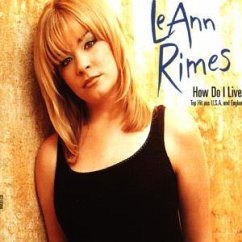 How Do I Live (Incl.Dance Mix) - LeAnn Rimes