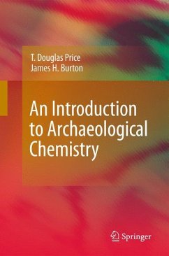 An Introduction to Archaeological Chemistry - Price, T. Douglas;Burton, James H.