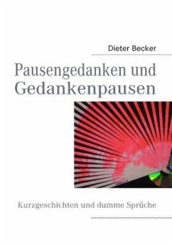 Pausengedanken und Gedankenpausen - Becker, Dieter