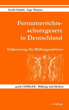 Fernunterrichtsschutzgesetz in Deutschland - Erläuterung für Bildungsanbieter - Chirlek, Gerik;Wanner, Inge