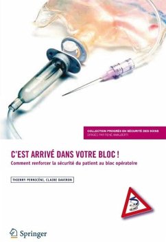 C'Est Arrive Dans Votre Bloc !: Comment Renforcer La Securite Du Patient Au Bloc Operatoire - Perniceni, Thierry; Daviron, Claire