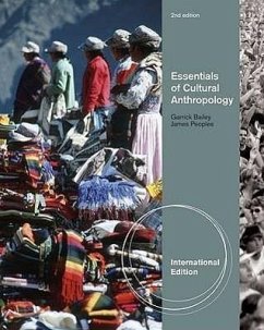 Essentials of Cultural Anthropology - Bailey, Garrick; Peoples, James