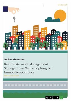 Real Estate Asset Management. Strategien zur Wertschöpfung bei Immobilienportfolios - Guenther, Jochen