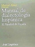 Manual de dialectología hispánica : el español de España