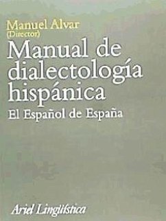 Manual de dialectología hispánica : el español de España - Alvar López, Manuel