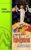 El misterio de la transfiguración El misterio de la transfiguración