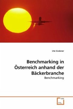 Benchmarking in Österreich anhand der Bäckerbranche - Grabner, Ute