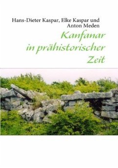 Kanfanar in prähistorischer Zeit - Kaspar, Hans-Dieter;Kaspar, Elke;Meden, Anton