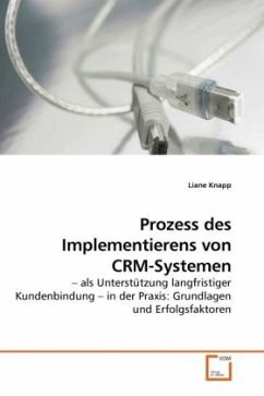 Prozess des Implementierens von CRM-Systemen - Knapp, Liane
