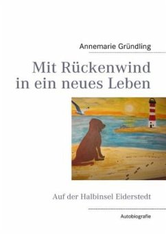 Mit Rückenwind in ein neues Leben - Gründling, Annemarie