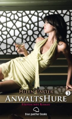 Anwaltshure 3   Erotischer Roman - Carter, Helen