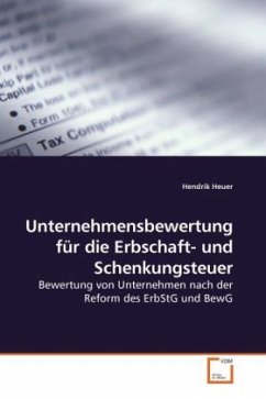 Unternehmensbewertung für die Erbschaft- und Schenkungsteuer - Heuer, Hendrik
