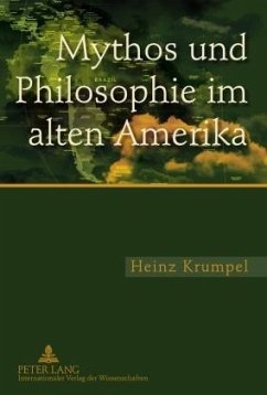 Mythos und Philosophie im alten Amerika - Krumpel, Heinz