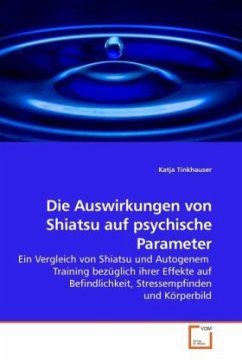 Die Auswirkungen von Shiatsu auf psychische Parameter - Tinkhauser, Katja