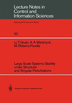 Large Scale Systems Stability under Structural and Singular Perturbations - Grujic, Ljubomir T.;Martynyuk, A. A.;Ribbens-Pavella, M.