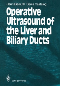 Operative Ultrasound of the Liver and Biliary Ducts - Bismuth, Henri; Castaing, Denis