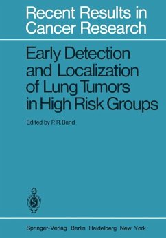 Early detection and localization of lung tumors in high risk groups ; 66 tables. Early detection and localization of lung tumors in high risk groups ; 66 tables.