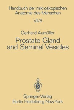 Prostate Gland and Seminal Vesicles: Bd, VII, 6. Tl. (Handbuch der mikroskopischen Anatomie des Menschen Handbook of Mikroscopic Anatomy / Harn- und Geschlechtsapparat.)