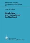Morphology and Innervation of the Fish Heart - Santer, Robert M.