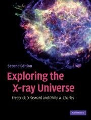 Exploring the X-Ray Universe - Seward, Frederick D; Charles, Philip A