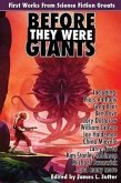 Before They Were Giants: First Works from Science Fiction Greats