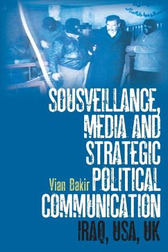 Sousveillance, Media and Strategic Political Communication - Bakir, Vian